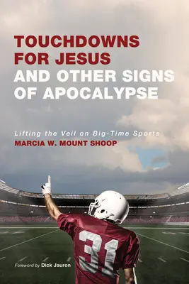 Touchdowns para Jesús y otras señales del Apocalipsis - Touchdowns for Jesus and Other Signs of Apocalypse