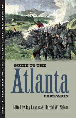 Guía de la Campaña de Atlanta: De Rocky Face Ridge a Kennesaw Mountain - Guide to the Atlanta Campaign: Rocky Face Ridge to Kennesaw Mountain