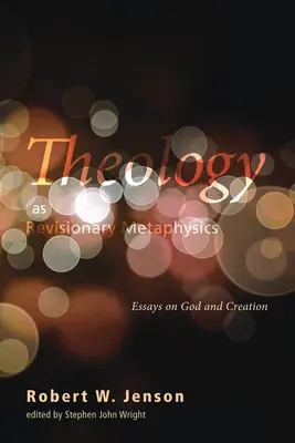 La teología como metafísica revisada - Theology as Revisionary Metaphysics