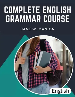 Curso completo de gramática inglesa: Las partes de la oración - Complete English Grammar Course: The Parts of Speech