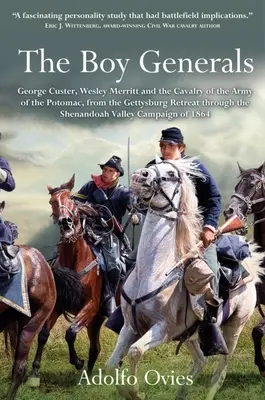 Los niños generales: George Custer, Wesley Merritt y la Caballería del Ejército del Potomac: Volume 2 - From the Gettysburg Retreat Through the Shenan - The Boy Generals: George Custer, Wesley Merritt, and the Cavalry of the Army of the Potomac: Volume 2 - From the Gettysburg Retreat Through the Shenan