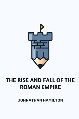 Auge y declive del Imperio Romano - The Rise and Fall of the Roman Empire