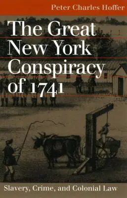 La gran conspiración de Nueva York de 1741 - Great NY Conspiracy of 1741