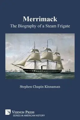 Merrimack, la biografía de una fragata de vapor - Merrimack, The Biography of a Steam Frigate