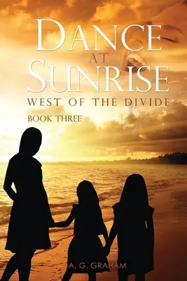 Danza al amanecer: West of the Divide Book Three - Dance at Sunrise: West of the Divide Book Three