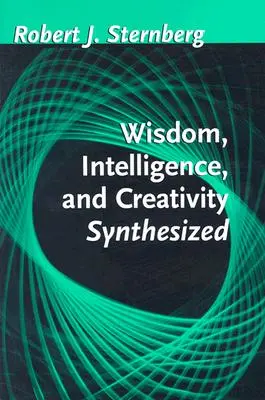 Sabiduría, inteligencia y creatividad sintetizadas - Wisdom, Intelligence, and Creativity Synthesized