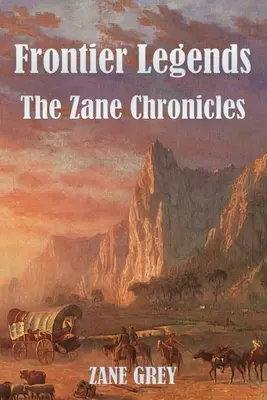 Leyendas de la frontera: Las Crónicas de Zane - Frontier Legends: The Zane Chronicles