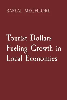 El dinero de los turistas impulsa el crecimiento de las economías locales - Tourist Dollars Fueling Growth in Local Economies