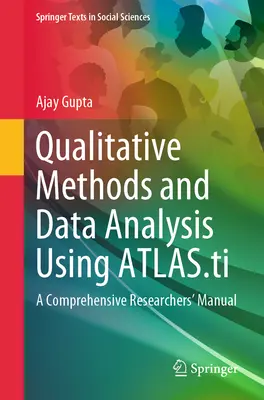 Métodos cualitativos y análisis de datos con Atlas.Ti: manual completo para investigadores - Qualitative Methods and Data Analysis Using Atlas.Ti: A Comprehensive Researchers' Manual