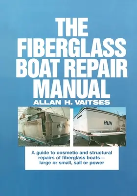 Manual de reparación de embarcaciones de fibra de vidrio - The Fiberglass Boat Repair Manual