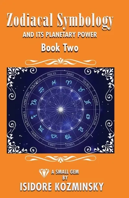 Simbología zodiacal y su poder planetario Libro 2 - Zodiacal Symbology and It's Planatary Power Book 2