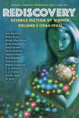 Redescubrimiento, Volumen 3: Ciencia ficción escrita por mujeres - Rediscovery, Volume 3: Science Fiction by Women