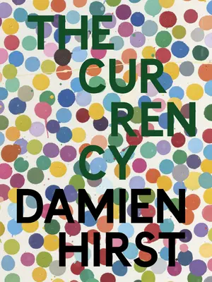 Damien Hirst: La Moneda - Damien Hirst: The Currency