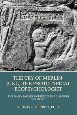 El grito de Merlín: Jung, el ecopsicólogo prototípico - The Cry of Merlin: Jung, the Prototypical Ecopsychologist