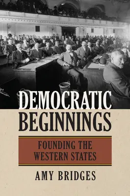 Inicios democráticos: La fundación de los Estados occidentales - Democratic Beginnings: Founding the Western States
