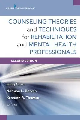 Teorías y técnicas de asesoramiento para profesionales de la rehabilitación y la salud mental - Counseling Theories and Techniques for Rehabilitation and Mental Health Professionals