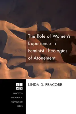El papel de la experiencia femenina en las teologías feministas de la expiación - The Role of Women's Experience in Feminist Theologies of Atonement