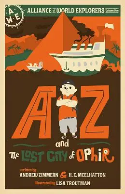 AZ y la ciudad perdida de Ofir: Alianza de Exploradores del Mundo Volumen Uno - AZ and the Lost City of Ophir: Alliance of World Explorers Volume One