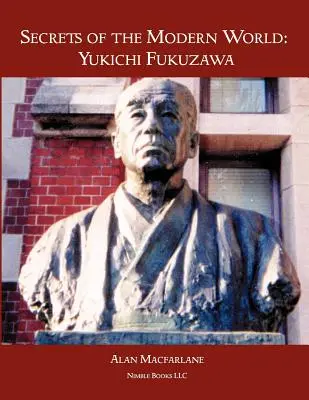 Secretos del mundo moderno: Yukichi Fukuzawa - Secrets of the Modern World: Yukichi Fukuzawa