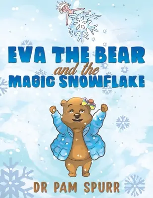 Eva la Osa y el Copo de Nieve Mágico - Eva the Bear and the Magic Snowflake