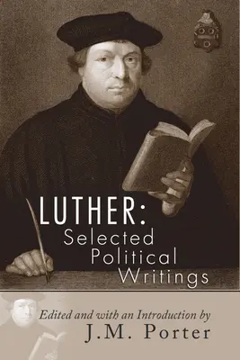 Lutero: Escritos políticos escogidos - Luther: Selected Political Writings