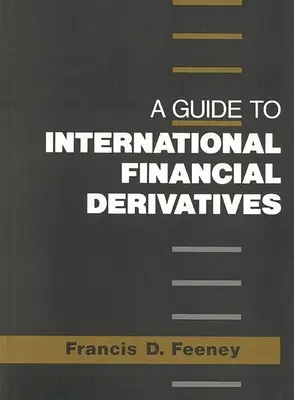 Guía de derivados financieros internacionales - A Guide to International Financial Derivatives