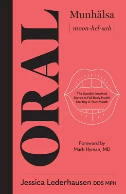 Oral: El secreto de inspiración sueca para una salud integral que empieza en la boca - Oral: The Swedish-Inspired Secret to Full-Body Health Starting in Your Mouth