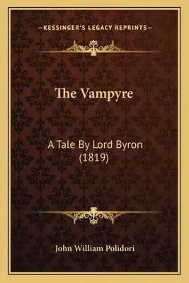 El vampiro: Un cuento de Lord Byron - The Vampyre: A Tale By Lord Byron