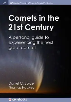 Cometas en el siglo XXI: Una guía personal para experimentar el próximo gran cometa - Comets in the 21st Century: A Personal Guide to Experiencing the Next Great Comet!