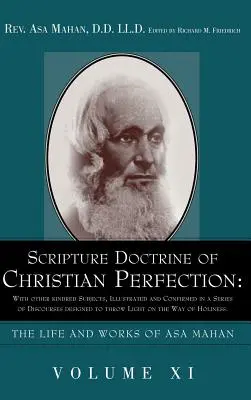 La doctrina bíblica de la perfección cristiana: Con otros temas afines, ilustrados y confirmados en una serie de discursos destinados a arrojar luz sobre la perfección cristiana. - Scripture Doctrine of Christian Perfection: With other kindred Subjects, Illustrated and Confirmed in a Series of Discourses designed to throw Light o