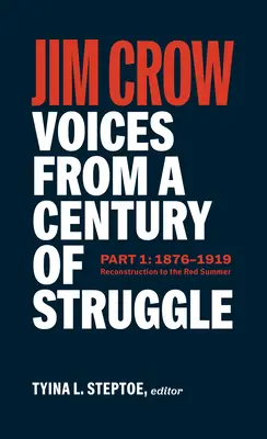 Jim Crow: Voces de un siglo de lucha Primera parte (Loa nº 376): 1876 - 1919: De la Reconstrucción al Verano Rojo - Jim Crow: Voices from a Century of Struggle Part One (Loa #376): 1876 - 1919: Reconstruction to the Red Summer