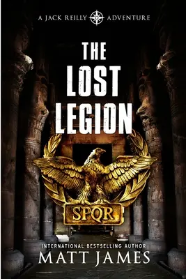 La Legión Perdida: Un thriller arqueológico - The Lost Legion: An Archaeological Thriller