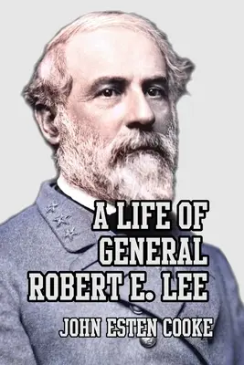 Vida del general Robert E. Lee - A Life of General Robert E. Lee