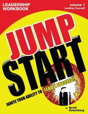 The Jump Start Leadership Workbook Volumen 1: Liderarse a sí mismo - The Jump Start Leadership Workbook Volume 1: Leading Yourself