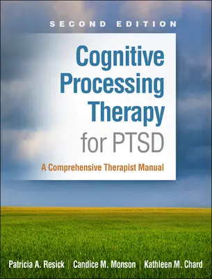 Terapia de Procesamiento Cognitivo para el TEPT: A Comprehensive Therapist Manual - Cognitive Processing Therapy for PTSD: A Comprehensive Therapist Manual