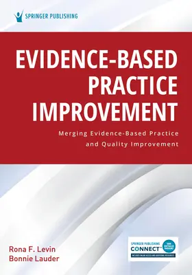 Mejora de la Práctica Basada en la Evidencia: Fusión de la Práctica Basada en la Evidencia y la Mejora de la Calidad - Evidence-Based Practice Improvement: Merging Evidence-Based Practice and Quality Improvement