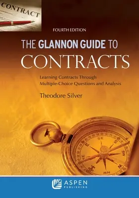 Guía Glannon de los contratos: Aprendizaje de los contratos mediante preguntas de respuesta múltiple y análisis - Glannon Guide to Contracts: Learning Contracts Through Multiple- Choice Questions and Analysis