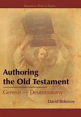 La autoría del Antiguo Testamento: Génesis-Deuteronomio - Authoring the Old Testament: Genesis-Deuteronomy