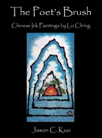 El pincel del poeta: Pinturas chinas en tinta de Lo Ch'ing - The Poet's Brush: Chinese Ink Paintings by Lo Ch'ing