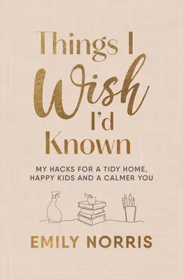 Cosas que me gustaría haber sabido - Things I Wish I’d Known