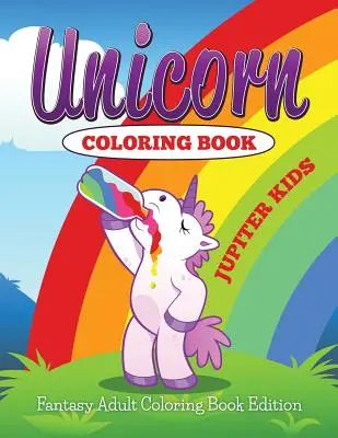 Unicorn Coloring Book: Libro Para Colorear De Fantasía Para Adultos - Unicorn Coloring Book: Fantasy Adult Coloring Book
