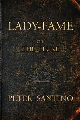 LADY-FAMA; o, La Chiripa - LADY-FAME; or, The Fluke