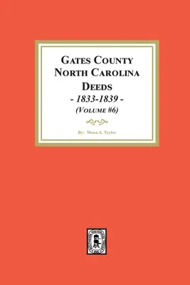 Gates County, North Carolina Deeds, 1833-1839.