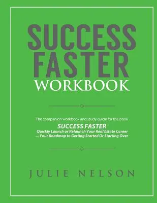 Success Faster Workbook: El libro de ejercicios y guía de estudio del libro SUCCESS FASTER - Success Faster Workbook: The Companion Workbook & Study Guide to the Book SUCCESS FASTER