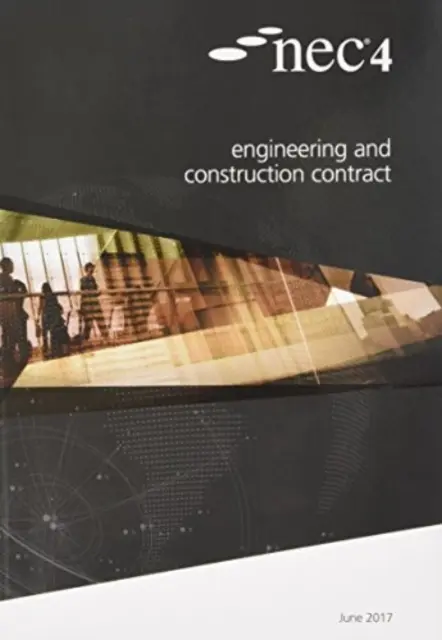 NEC4: Contrato de ingeniería y construcción - NEC4: Engineering and Construction Contract