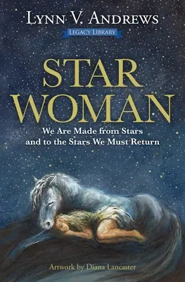 La mujer estrella: Estamos hechas de estrellas y a las estrellas debemos volver - Star Woman: We Are Made from Stars and to the Stars We Must Return