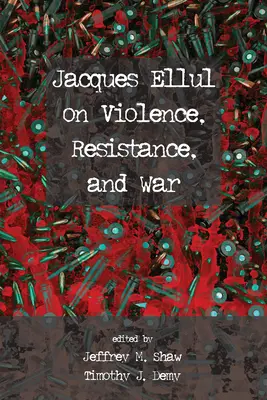 Jacques Ellul sobre la violencia, la resistencia y la guerra - Jacques Ellul on Violence, Resistance, and War