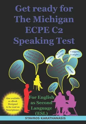 Prepárate para el examen de expresión oral ECPE C2 de Michigan: Para inglés como segunda lengua - Get ready for The Michigan ECPE C2 Speaking Test: For English as Second Language