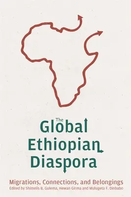 La diáspora etíope mundial: migraciones, conexiones y pertenencias - The Global Ethiopian Diaspora: Migrations, Connections, and Belongings