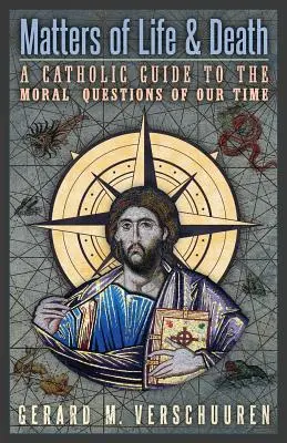 Cuestiones de vida y muerte: Guía católica de las cuestiones morales de nuestro tiempo - Matters of Life and Death: A Catholic Guide to the Moral Questions of Our Time